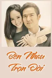 Bên Nhau Trọn Đời (Bên Nhau Trọn Đời) [2015]