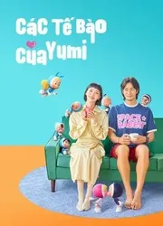 Các Tế Bào Của Yumi (Các Tế Bào Của Yumi) [2021]