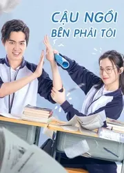 Cậu Ngồi Bên Phải Tôi (Cậu Ngồi Bên Phải Tôi) [2020]