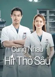 Cùng Nhau Hít Thở Sâu (Cùng Nhau Hít Thở Sâu) [2021]