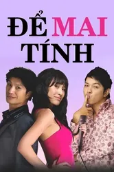 Để Mai tính (Để Mai tính) [2010]