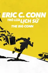 Eric C. Conn: Trò Lừa Lịch Sử (Eric C. Conn: Trò Lừa Lịch Sử) [2022]