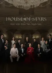 House of Stars: Học Viện Đào Tạo Ngôi Sao (House of Stars: Học Viện Đào Tạo Ngôi Sao) [2023]