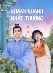 Khanh Khanh Nhật Thường (Tân Xuyên Nhật Thường) (Khanh Khanh Nhật Thường (Tân Xuyên Nhật Thường)) [2022]