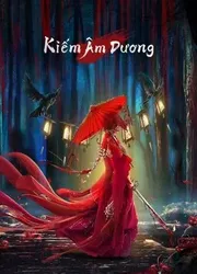 Kiếm Âm Dương (Kiếm Âm Dương) [2021]