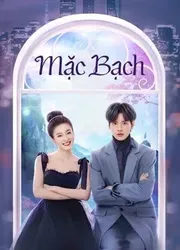 Mặc Bạch (Mặc Bạch) [2022]