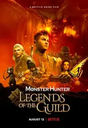 Monster Hunter: Huyền thoại hội thợ săn (Monster Hunter: Huyền thoại hội thợ săn) [2021]