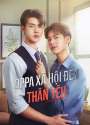 Oppa Xã Hội Đen Thân Yêu (Oppa Xã Hội Đen Thân Yêu) [2023]