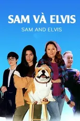 Sam Và Elvis (Sam Và Elvis) [2018]