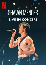 Shawn Mendes: Trực tiếp tại buổi hòa nhạc (Shawn Mendes: Trực tiếp tại buổi hòa nhạc) [2020]