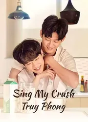 Sing My Crush: Truy Phong (Sing My Crush: Truy Phong) [2023]