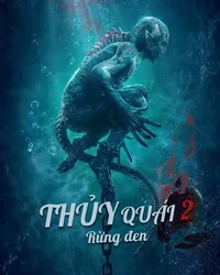 Thủy Quái 2: Rừng đen (Thủy Quái 2: Rừng đen) [2021]