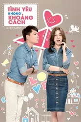 Tình Yêu Không Khoảng Cách (Tình Yêu Không Khoảng Cách) [2015]