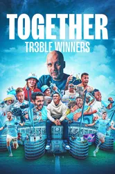 Together: Cú ăn ba của Manchester City (Together: Cú ăn ba của Manchester City) [2024]