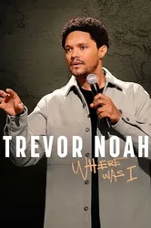 Trevor Noah: Tôi đã ở đâu (Trevor Noah: Tôi đã ở đâu) [2023]